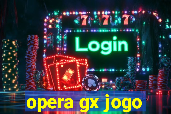 opera gx jogo